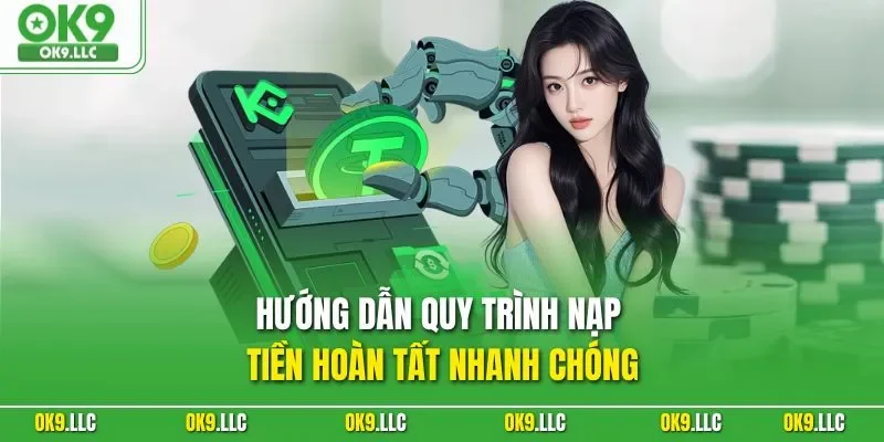 Hướng dẫn quy trình nạp tiền hoàn tất nhanh chóng